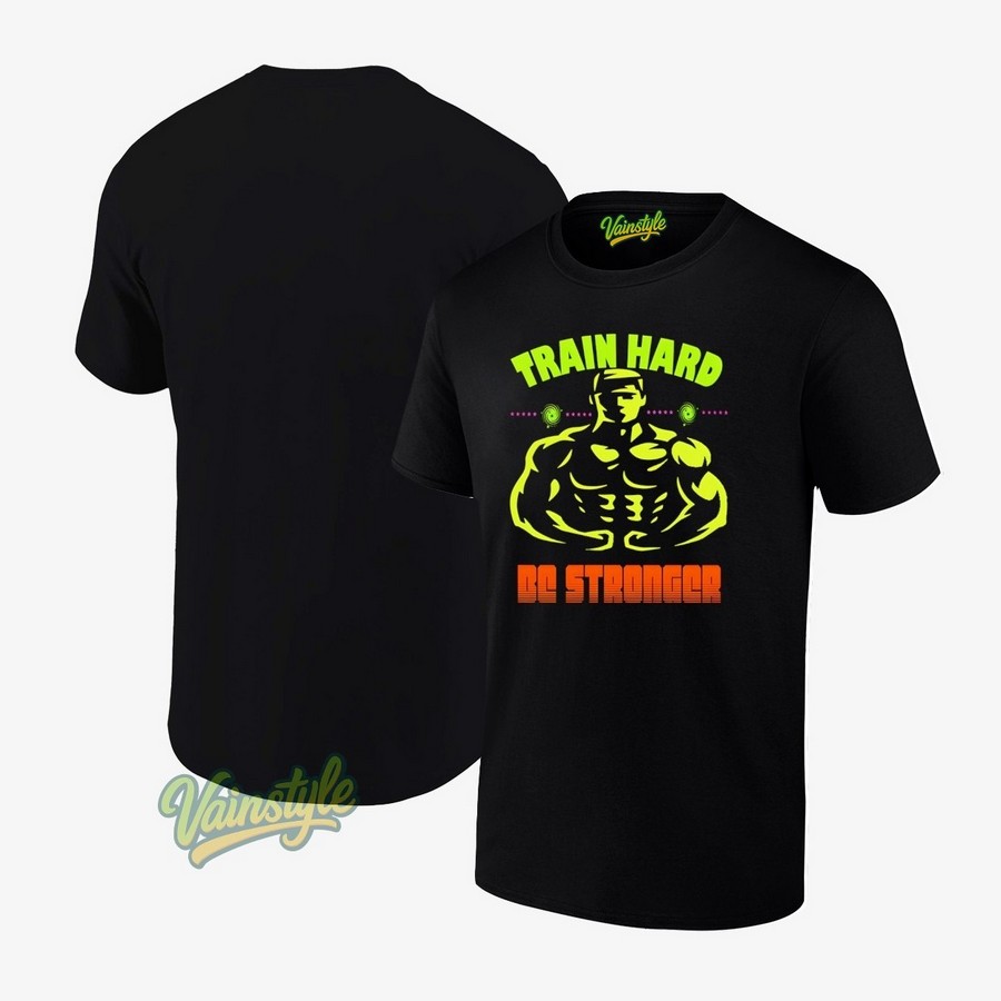 Train Hard Be Stronger Gym Motivated Fitness Lover Gym Lover T-Shirt Train Hard Be Stronger Gym Motivated Fitness Lover Gym Lover T-Shirt
