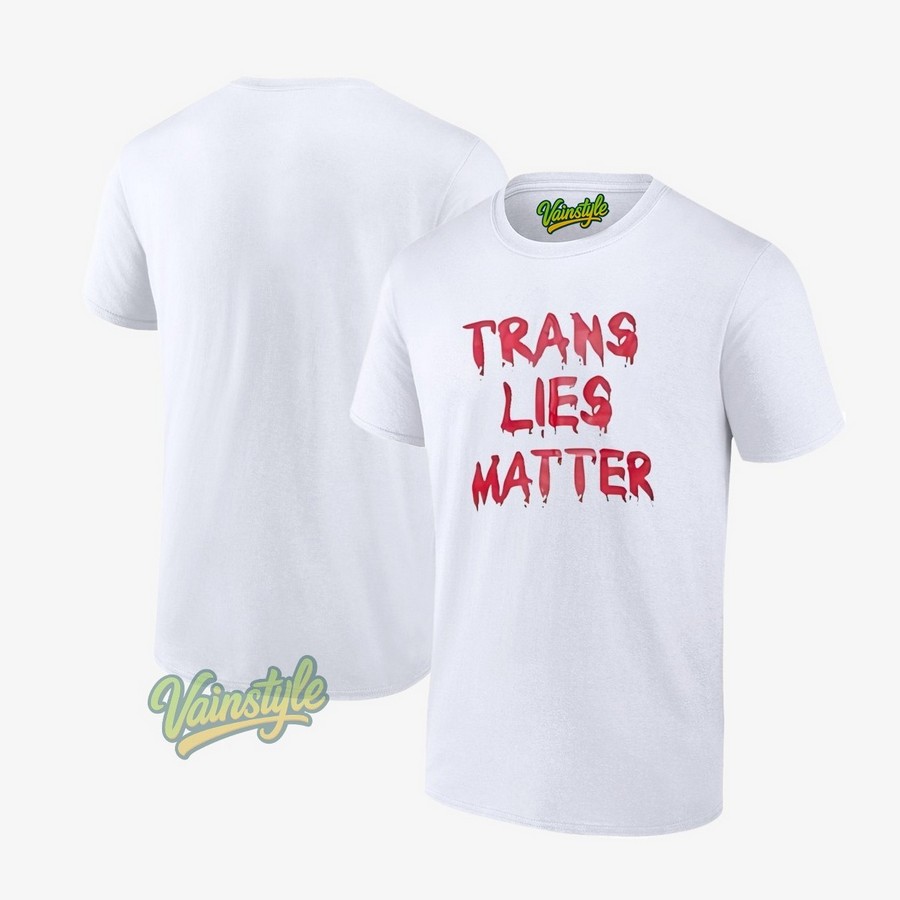 Trans Lies Matter T-Shirt