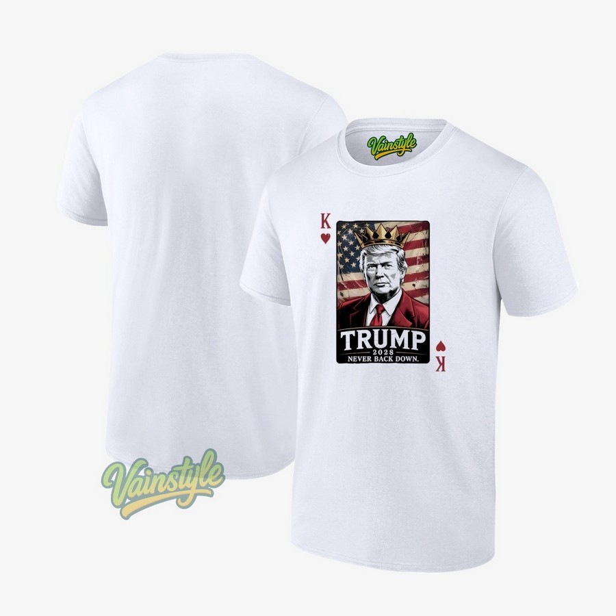 Trump 2028 King Card Never Back Down T-Shirt