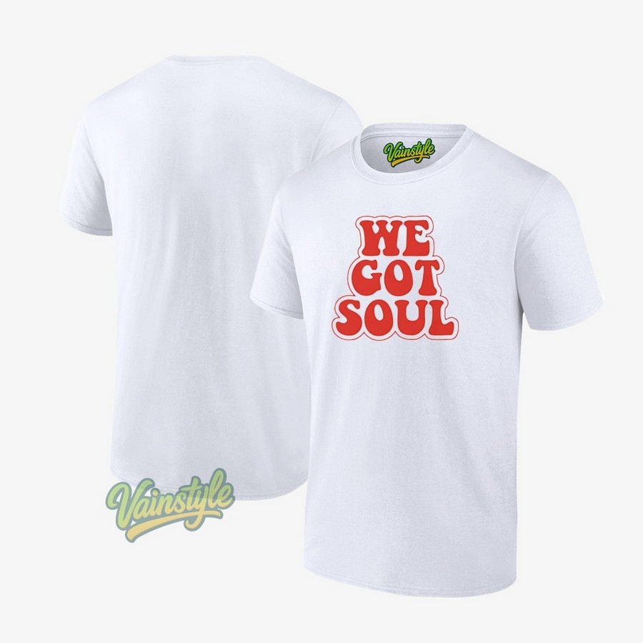 We Got Soul T-Shirt