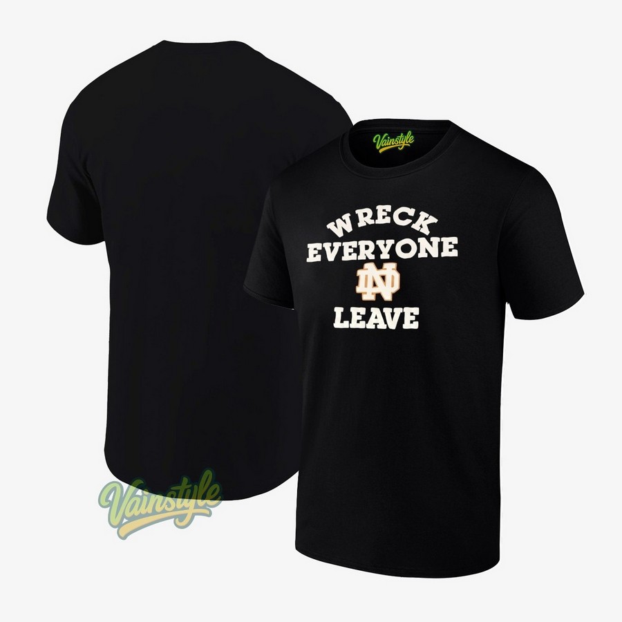 Wreck Everyone Leave Notre Dame Fighting Irish Logo T-Shirt