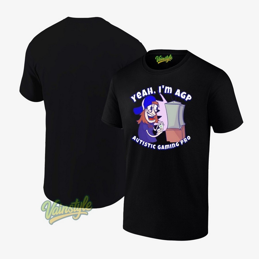 Yeah I'm Agp Autistic Gaming Pro T-Shirt Yeah I'm Agp Autistic Gaming Pro T-Shirt
